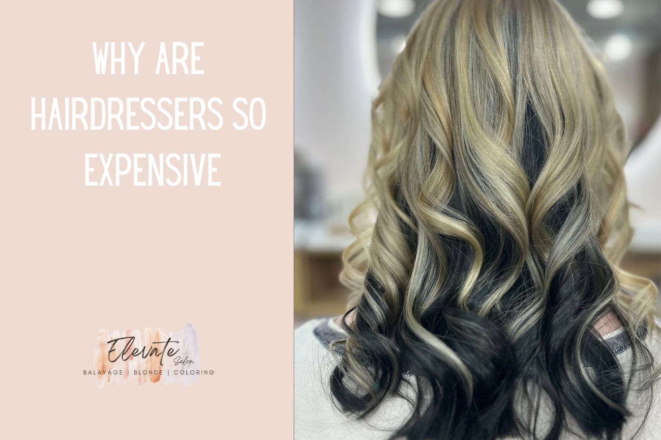 Why Are Brisbane Hairdresser expensive